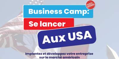 BUSINESS CAMP “SE LANCER AUX USA” BUSINESS CAMP “SE LANCER AUX USA”